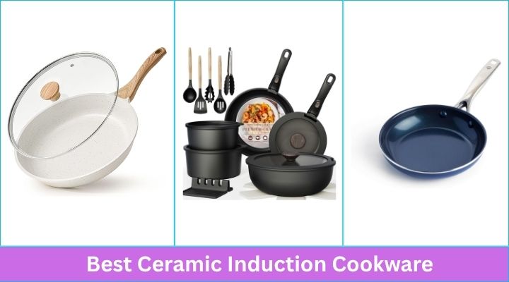 Best Ceramic Induction Cookware​