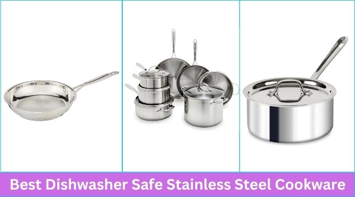 Best Dishwasher Safe Stainless Steel Cookware