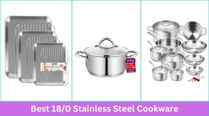 Best 18/0 Stainless Steel Cookware