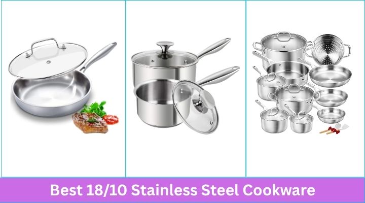 Best 18/10 Stainless Steel Cookware