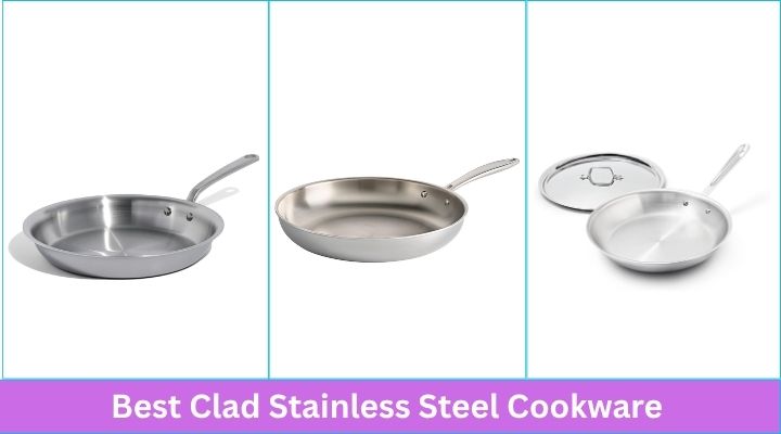 Best Clad Stainless Steel Cookware